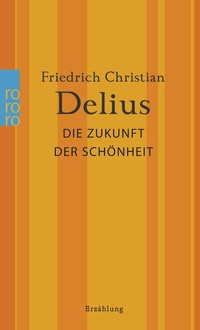Abbildung von: Die Zukunft der Schönheit - Rowohlt Taschenbuch