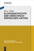 Cover: Klimageschichte der griechisch-r&ouml;mischen Antike - De Gruyter Oldenbourg