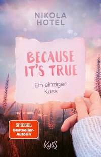 Abbildung von: Because It's True - Ein einziger Kuss - Rowohlt