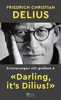 Cover: &laquo;Darling, it's Dilius!&raquo; - Rowohlt Berlin