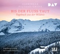 Cover: Bis der Fluss taut. Tagebuch aus der Wildnis - Der Audio Verlag