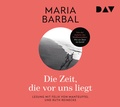 Cover: Die Zeit, die vor uns liegt - Der Audio Verlag