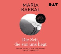 Abbildung von: Die Zeit, die vor uns liegt - Der Audio Verlag