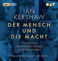 Abbildung von: Der Mensch und die Macht. Über Erbauer und Zerstörer Europas im 20. Jahrhundert - Der Audio Verlag
