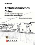 Cover: Architektonisches China in den Augen einer jungen chinesischen Architektin - Europ&auml;ischer Universit&auml;tsverlag