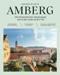 Abbildung von: AMBERG - Ein fotografischer Spaziergang durch die Stadt an der Vils - BÜRO WILHELM VERLAG