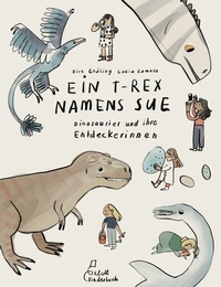 Abbildung von: Ein T-Rex namens Sue - Klett Kinderbuch