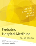 Cover: Pediatric Hospital Medicine Board Review - Oxford University Press Inc