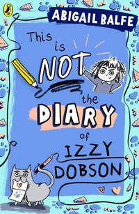 Enlarge image Cover: This Is Not the Diary of Izzy Dobson - Puffin