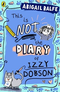Enlarge image Cover: This Is Not the Diary of Izzy Dobson - Puffin