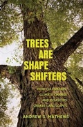 Cover: Trees Are Shape Shifters - Yale University Press