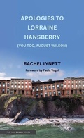 Cover: Apologies to Lorraine Hansberry (You too, August Wilson) - Yale University Press