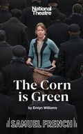 Cover: The Corn is Green (National Theatre Edition) - Samuel French Ltd