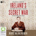Cover: Ireland's Secret War - Bolinda Audio Books