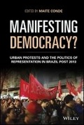 Cover: Manifesting Democracy? Urban Protests and the Politics of Representation in Brazil Post 2013 - Wiley