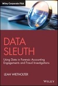 Enlarge image Cover: Data Sleuth - Using Data in Forensic Accounting Engagements and Fraud Investigations - Wiley
