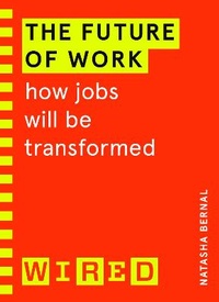 Bild vergrößern Bild: The Future of Work (WIRED guides) - Penguin (Cornerstone)