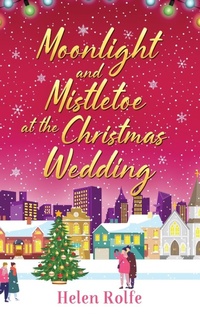 Abbildung von: Moonlight and Mistletoe at the Christmas Wedding - Boldwood Books Ltd
