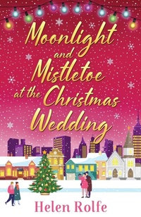 Abbildung von: Moonlight and Mistletoe at the Christmas Wedding - Boldwood Books Ltd
