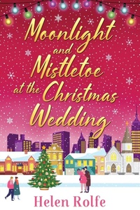 Abbildung von: Moonlight and Mistletoe at the Christmas Wedding - Boldwood Books Ltd