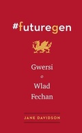 Cover: #Futuregen: Gwersi o Wlad Fechan - Y Lolfa