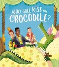Cover: Who Will Kiss the Crocodile? - Little Tiger