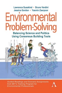 Enlarge image Cover: Environmental Problem-Solving: Balancing Science and Politics Using Consensus Building Tools - Anthem Press
