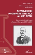 Cover: D&eacute;couvrir un ph&eacute;nom&egrave;ne physique au XIXe si&egrave;cle - Acteurs de la Science