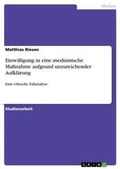 Cover: Einwilligung in eine medizinische Ma&szlig;nahme aufgrund unzureichender Aufkl&auml;rung - GRIN Verlag