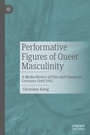 Cover: Performative Figures of Queer Masculinity - Palgrave Macmillan