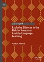 Cover: Exploring Silences in the Field of Computer Assisted Language Learning - Palgrave Macmillan