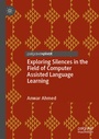 Cover: Exploring Silences in the Field of Computer Assisted Language Learning - Palgrave Macmillan