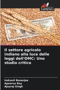 Cover: Il settore agricolo indiano alla luce delle leggi dell'OMC - International Book Market Service Ltd
