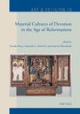 Cover: Material Cultures of Devotion in the Age of Reformations - Peeters Publishers