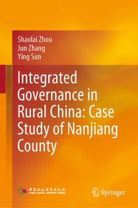 Enlarge image Cover: Integrated Governance in Rural China: Case Study of Nanjiang County - Springer