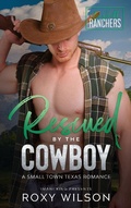 Cover: Rescued by the Cowboy (Corbett Ranchers, #3) - Corbett Ranchers