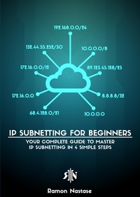 Enlarge image Cover: IPv4 Subnetting for Beginners: Your Complete Guide to Master IP Subnetting in 4 Simple Steps (Computer Networking, #1) - Computer Networking