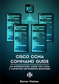 Cover: Cisco CCNA Command Guide: An Introductory Guide for CCNA & Computer Networking Beginners - Computer Networking