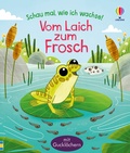 Cover: Schau mal, wie ich wachse! Vom Laich zum Frosch - Usborne