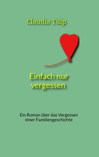Abbildung von: Einfach nur vergessen - tredition