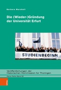 Cover: Die (Wieder-)Gr&uuml;ndung der Universit&auml;t Erfurt - B&ouml;hlau