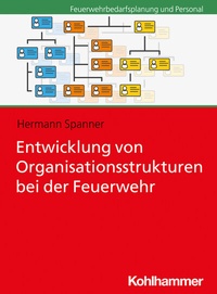 Abbildung von: Entwicklung von Organisationsstrukturen bei der Feuerwehr - Kohlhammer