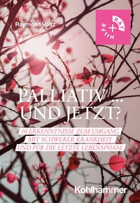 Abbildung von: Palliativ ... und jetzt? - Kohlhammer