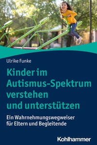 Abbildung von: Kinder im Autismus-Spektrum verstehen und unterstützen - Kohlhammer