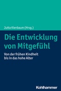 Cover: Die Entwicklung von Mitgef&uuml;hl - Kohlhammer