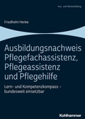 Bild: Ausbildungsnachweis Pflegefachassistenz, Pflegeassistenz und Pflegehilfe - Kohlhammer