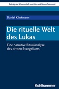 Cover: Die rituelle Welt des Lukas - Kohlhammer