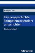 Cover: Kirchengeschichte kompetenzorientiert unterrichten - Kohlhammer