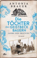 Cover: Die T&ouml;chter des Geistbeckbauern - dtv