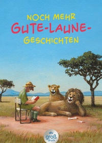 Abbildung von: Noch mehr Gute-Laune-Geschichten - Geschichten für heitere Lesestunden, jetzt in vergrößerter Schrift - dtv